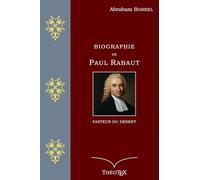 Biographie de Paul Rabaut, pasteur du désert