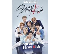 Biographie de Stray Kids: Bang Chan, Changbin, Han: 3RACHA, STAY et l'ascension d'une icône mondiale de la K-pop