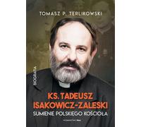Biographie de Tadeusz Isakowicz-Zaleski. La conscience de l'Église polonaise