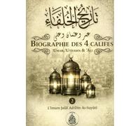 Biographie des 4 califes - T2 - Umar, Uthman & Ali