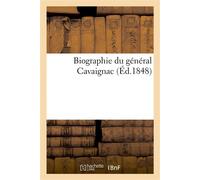 Biographie du général Cavaignac - Collectif - Hachette Bnf - broché - Livre