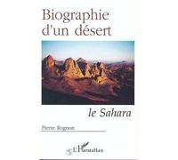 Biographie d'un désert Le Sahara - Pierre Rognon - L'harmattan - broché - Livre