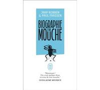 Biographie d'une mouche Jaap Robben (Auteur), Juliette Grondin (Traduction), Paul Faassen (Illustration)