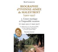 Biographie d'Yvonne-Aimée de Malestroit (1901-1951) 2. L'essor mystique et l'impossible vocation (17 mars 1922 - 17 mars 1927) - René Laurentin - F.x. De Guibert - broché - Biographie
