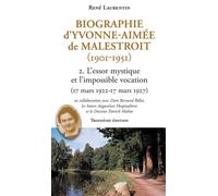 Biographie D'yvonne-Aimée De Malestroit (1901-1951) - Tome 2, L'essor Mystique Et L'impossible Vocation (18 Mars 1922 - 17 Mars 1927)