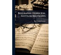 Biographie Herrn Joh. Gottlob Breitkopfs