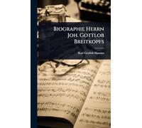 Biographie Herrn Joh. Gottlob Breitkopfs