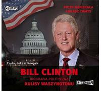 Biographie politique de Bill Clinton dans les coulisses de Washington