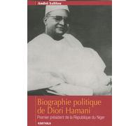 Biographie Politique De Diori Hamani - Premier Président De La République Du Niger