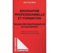 Biographie professionnelle et formation Quand des responsables se racontent - Jean-Yves Robin - L'harmattan - broché - Etude
