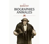 Biographies animales: Des vies retrouvées