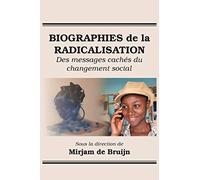 Biographies De La Radicalisation: Des Messages Cachés Du Changement Social