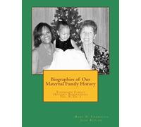 Biographies Of Our Maternal Family History