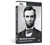 Biography: Abraham Lincoln-Preserving The Union
