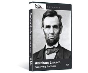 Biography: Abraham Lincoln-Preserving The Union