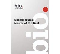 Biography -- Biography Donald Trump: Master Of The De