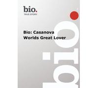 Biography - Casanova Worlds Great Lover