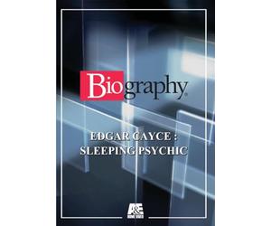 Biography-Edgar Cayce: Sleeping Psychic