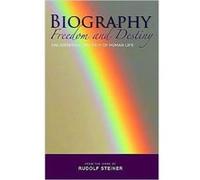 Biography Freedom and Destiny by Rudolf Steiner Pauline Wehrle, Rudolf Steiner (Auteur)