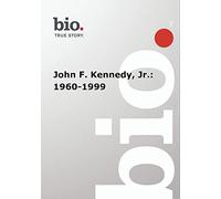 Biography -- John F. Kennedy, Jr.: 1960-1999