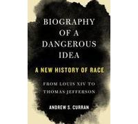 Biography Of A Dangerous Idea