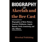 Biography of Akeelah and the Bee Cast: Biographies of Keke Palmer, Laurence Fishburne, Angela Bassett, Curtis Armstrong, and J.R. Villarre