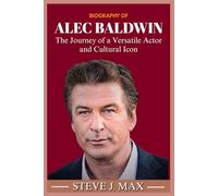 BIOGRAPHY OF ALEC BALDWIN