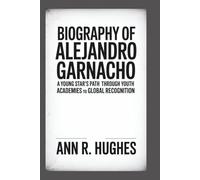 BIOGRAPHY OF ALEJANDRO GARNACHO: "A Young Star’s Path Through Youth Academies to Global Recognition"