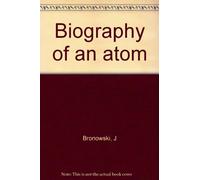 biography of an atom