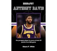 BIOGRAPHY OF ANTHONY DAVIS: the youngest player to score at least 59 points in an NBA game