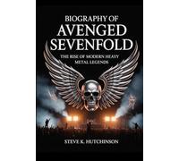 BIOGRAPHY OF AVENGED SEVENFOLD: The Rise of Modern Heavy Metal Legends
