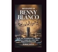 BIOGRAPHY OF BENNY BLANCO: The Rise, Risks, and Rewards in 2025 - From Early Struggles to Grammy Nods, Lessons from a Songwriter and Producer Legend