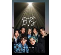 BIOGRAPHY OF BTS: FROM SEOUL TO STADIUMS: THE BTS REVOLUTION