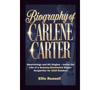 BIOGRAPHY OF CARLENE CARTER: Heartstrings and Hit Singles - Inside the Life of a Grammy-Nominated Singer-Songwriter for 2025 Readers