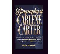 BIOGRAPHY OF CARLENE CARTER: Heartstrings and Hit Singles - Inside the Life of a Grammy-Nominated Singer-Songwriter for 2025 Readers