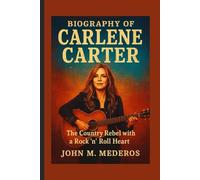 Biography of Carlene Carter: The Country Rebel with a Rock ’n’ Roll Heart