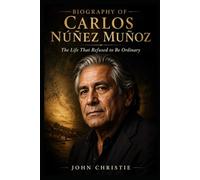 Biography Of Carlos Núñez Muñoz: The Life That Refused To Be Ordinary