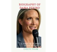 BIOGRAPHY OF DANA PERINO: A Voice Of Clarity in the Storm