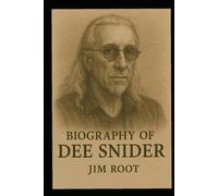 BIOGRAPHY OF DEE SNIDER: VOICE OF REBELLION AND ROCK IMMORTALITY