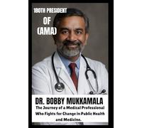 BIOGRAPHY OF DR. BOBBY MUKKAMALA: The journey of a medical professional, who fight for change in public health and medicine.
