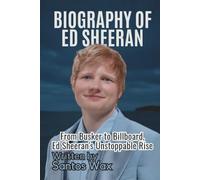 BIOGRAPHY OF ED SHEERAN: From Busker to Billboard, Ed Sheeran’s Unstoppable Rise