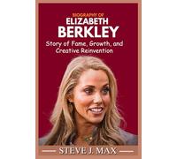 BIOGRAPHY OF ELIZABETH BERKLEY: Story of Fame, Growth, and Creative Reinvention