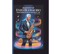 BIOGRAPHY OF ENZO BUONAURI - Re-imagining Sound In The Digital Age