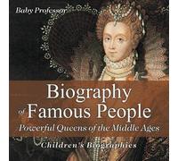 Biography Of Famous People - Powerful Queens Of The Middle Ages Children's Biographies