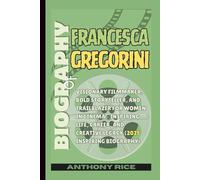 BIOGRAPHY OF FRANCESCA GREGORINI: Visionary Filmmaker, Bold Storyteller, and Trailblazer for Women in Cinema - Inspiring Life, Career, and Creative Legacy (2025 Inspiring Biography)