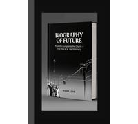 BIOGRAPHY OF FUTURE: From the Dungeon to the Charts - The Rise of a rap Visionary