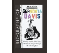 Biography of Gervonta Davis: Breaking Barriers in the Ring-The Untold Story of Boxing’s Most Exciting Star