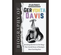 Biography of Gervonta Davis: Breaking Barriers in the Ring-The Untold Story of Boxing’s Most Exciting Star