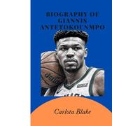 BIOGRAPHY OF GIANNIS ANTETOKOUNMPO: The Greek Freak’s Odyssey