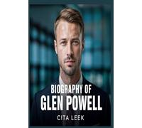 BIOGRAPHY OF GLEN POWELL: FROM TEXAS TO TAKEOFF